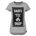 Front - Two Legged Dog - "Skate Til You Drop" T-Shirt für Damen