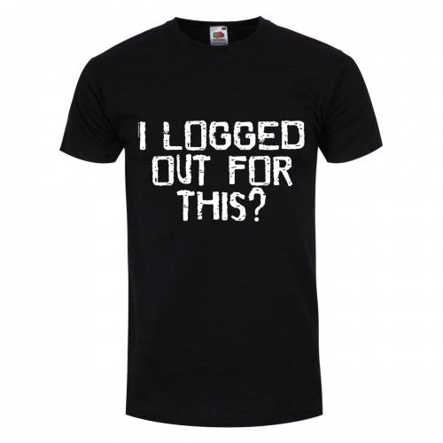 Front - Grindstore Herren I Logged Out For This? T-Shirt